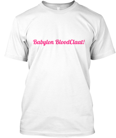 Babylon Blood Claat! White áo T-Shirt Front