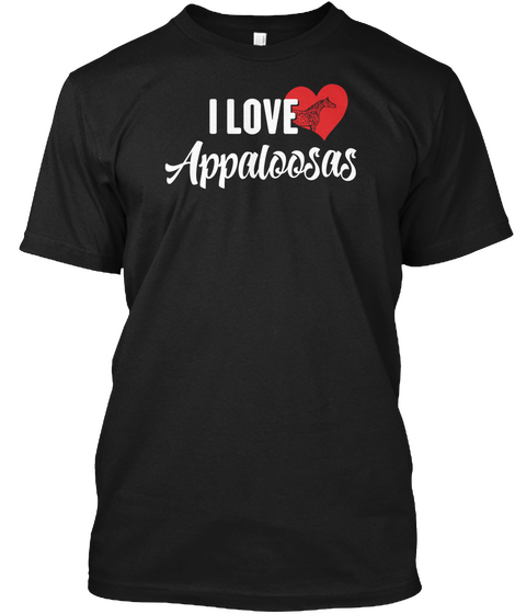 I Love Appaloosas Black áo T-Shirt Front