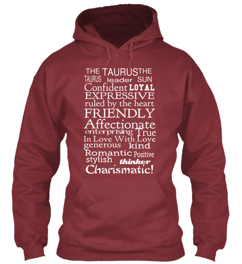 The Taurus The Taurus Leader Sun Confidence Loyal Expressive Ruled By The Heart Friendly Affectionate Enterprising... Maroon T-Shirt Front