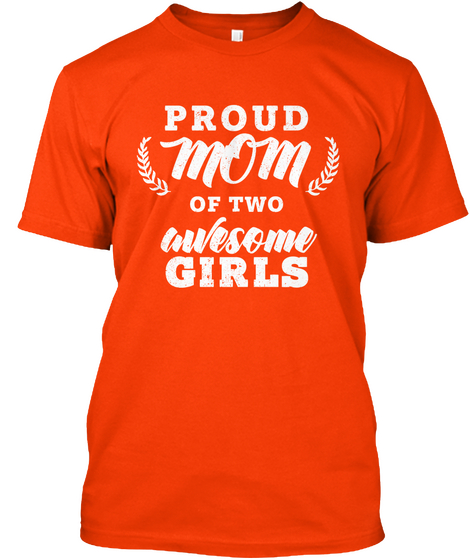 Proud Mom Of Two Girls Orange Maglietta Front
