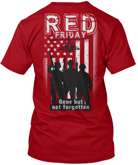 Red Friday Gone But Not Forgotten Deep Red T-Shirt Back