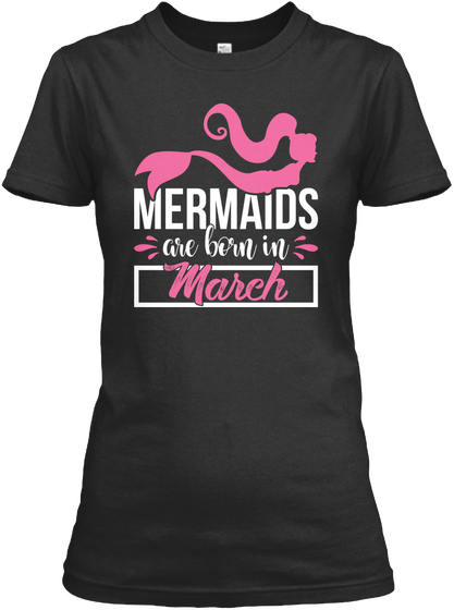 Mermaids Are Born In March Black T-Shirt Front