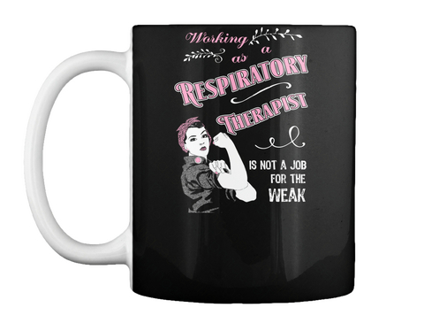 Working As A Respiratory Therapist Is Not A Job For The Weak Black Camiseta Front