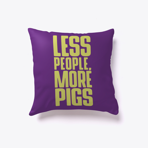 Less People More Pigs Pillow Purple T-Shirt Front