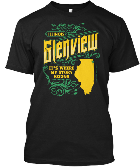 Illinois Glenview It's Where My Story Begins Black T-Shirt Front