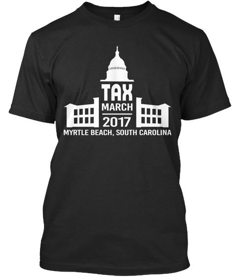 Tax March   Myrtle Beach, South Carolina Black T-Shirt Front