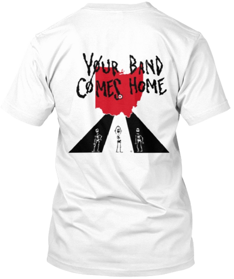 Your Band
Comes Home White Camiseta Back