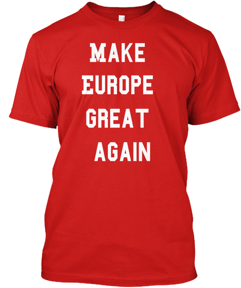 Make 
Europe 
Great 
Again Red Camiseta Front