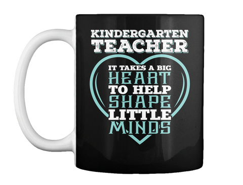 Kindergarten Teacher It Takes A Big Heart To Help Shape Little Minds Black T-Shirt Front