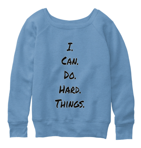 I. Can. Do. Hard. Things. Blue Triblend  áo T-Shirt Front