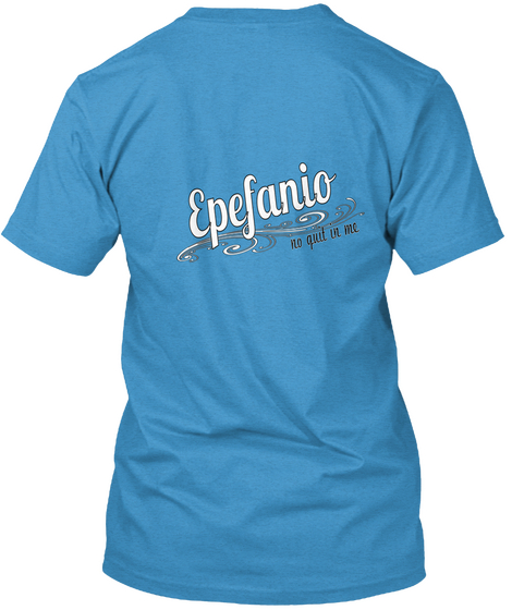 Epefanio No Quit Ul Me Heathered Bright Turquoise  T-Shirt Back