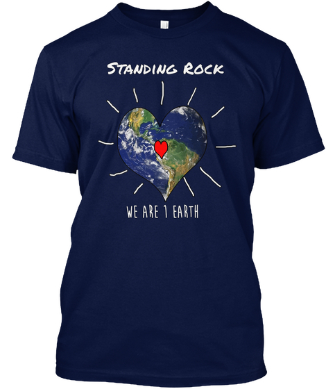 Standing Rock We Are 1 Earth Navy Maglietta Front
