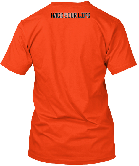 Hack Your Life Deep Orange  T-Shirt Back