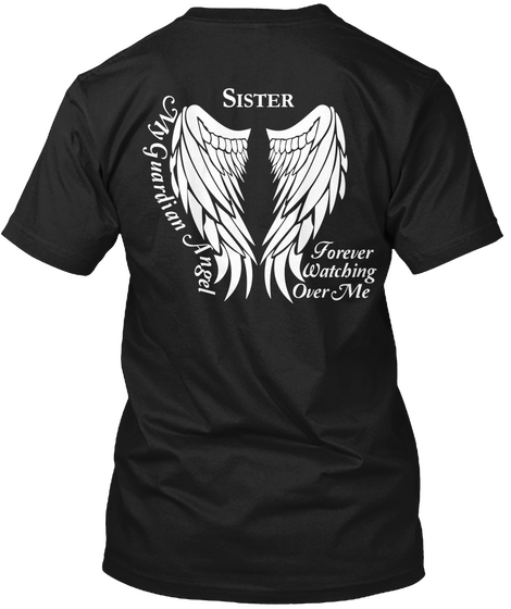 Sister My Guardian Angel Forever Watching Over Me Black T-Shirt Back
