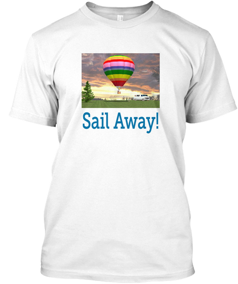 Sail Away! White T-Shirt Front