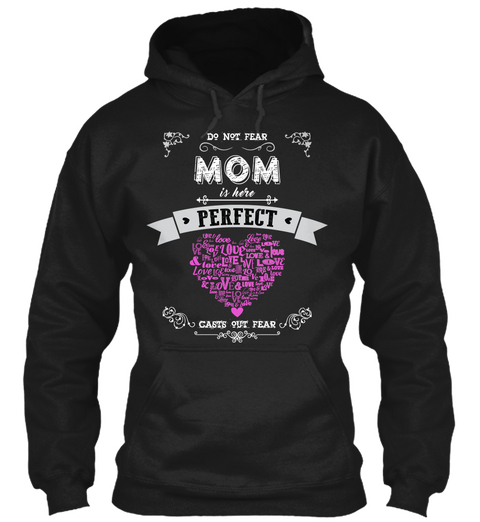 Mom's Perfect Love Hoodie Black Maglietta Front