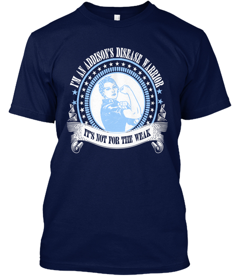 I'm An Addison's Disease Warrior Its Not For The Weak Navy áo T-Shirt Front