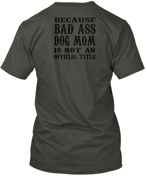 Ltd Edition   Belgian Shepherd Mom Smoke Gray T-Shirt Back