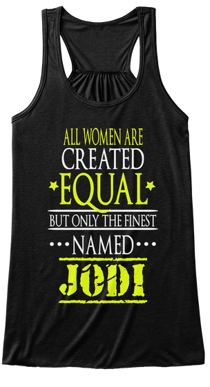 All Women Are Created Equal But Only The Finest Named Jodi Black Camiseta Front