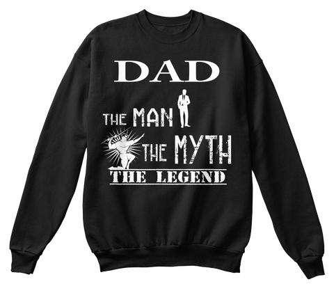 Dad The Man The Myth The Legend Black T-Shirt Front