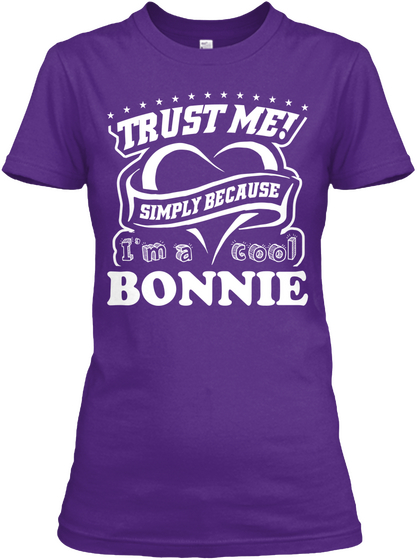 Trust Me Simply Because I'm A Cool Bonnie Purple T-Shirt Front