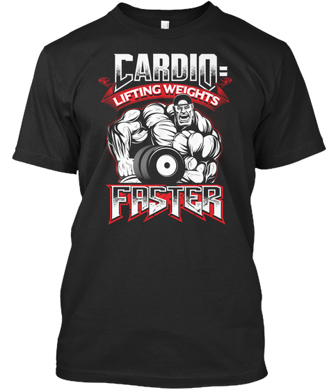 Cardio Lifting Weights Faster Black Camiseta Front