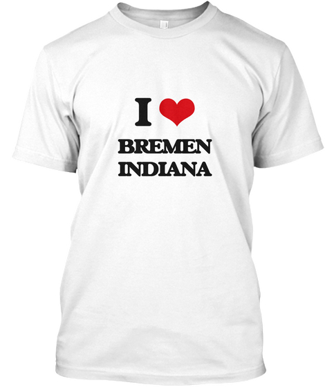 I Love Bremen Indiana White Kaos Front
