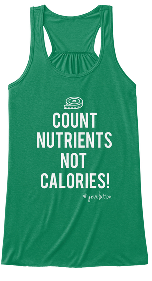 Count Nutrients Not Calories #Yevolution Kelly Camiseta Front
