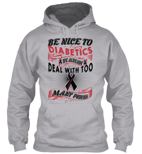 Be Nice To Diabetics  We Already Deal With Too Many Pricks Sport Grey áo T-Shirt Front