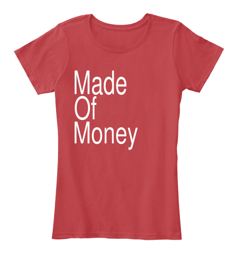 Made Of Money Classic Red T-Shirt Front