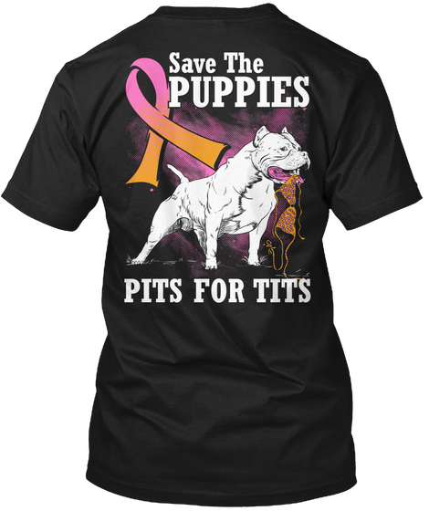 Save The Puppies Pits For Tits Black T-Shirt Back