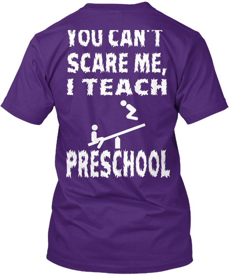 You Can't Scare Me I Teach Preschool Purple T-Shirt Back