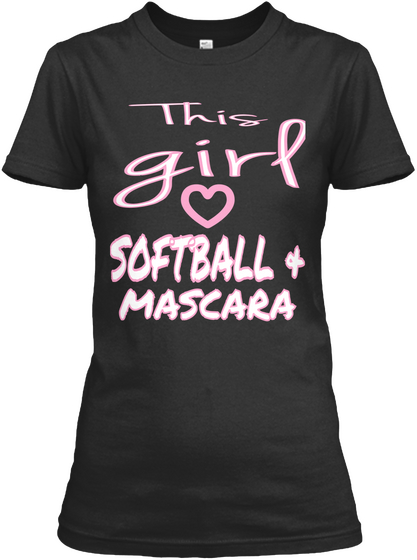 This Girl Softball Mascara Black T-Shirt Front