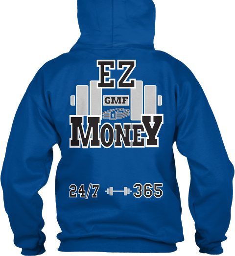 Iamgudmoney Laborem Dedicationem Ez
Gmf
Money 
24/7 365 Royal T-Shirt Back