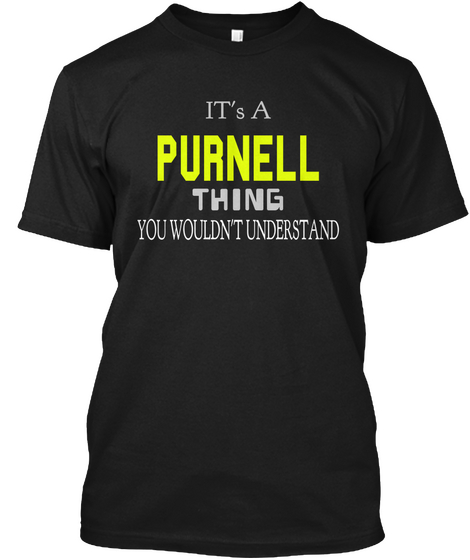 It's A Purnell Thing You Wouldn't Understand Black Maglietta Front