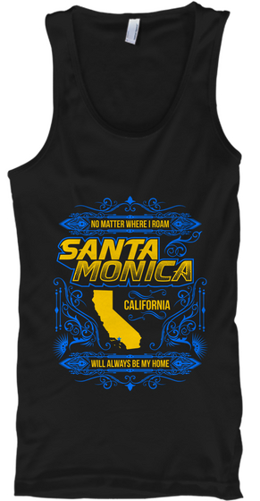 No Matter Where I Roam Santa Monica California Will Always Be My Home Black Camiseta Front