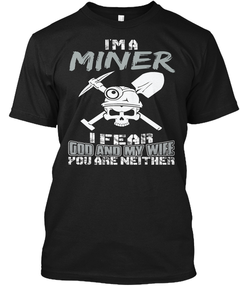 Miner Black T-Shirt Front