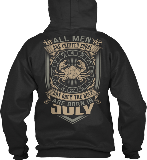 The Best Are Born In July Jet Black T-Shirt Back