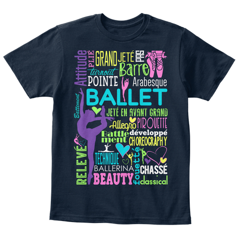 Grand Jete Barre Pointe Arabesque Ballet Jete En Avant Grand Beauty New Navy T-Shirt Front