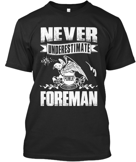 Never Underestimate The Power Of Foreman Black T-Shirt Front