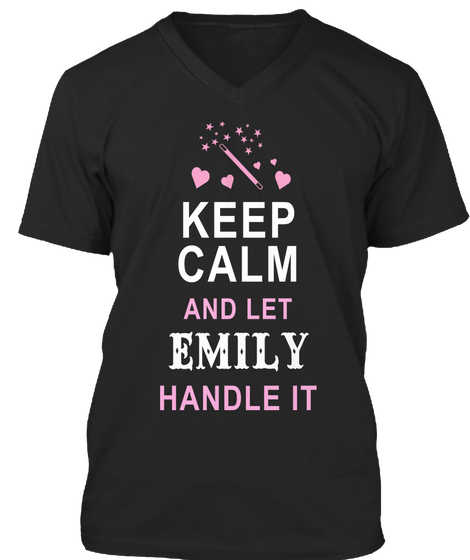 Keep Calm And Let Emily Handle It Black T-Shirt Front