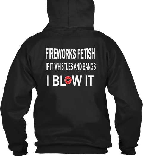 Fireworks Fetish If It Whistles And Bang Black Kaos Back