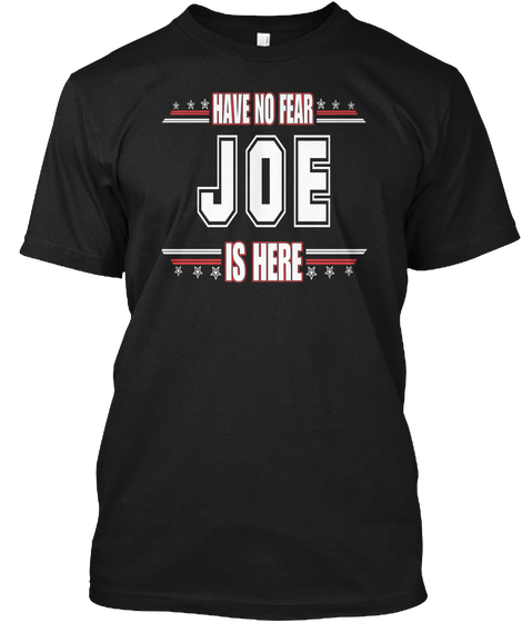 Have No Fear Joe Is Here Black Camiseta Front