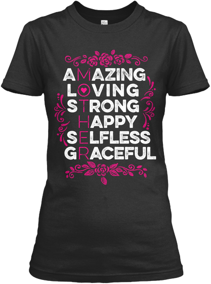 Amazing Loving Strong Happy Selfless Graceful Black T-Shirt Front