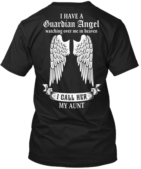 I Have Guardian Angel Watching Over Me In Heaven I Call Her My Aunt Black Maglietta Back