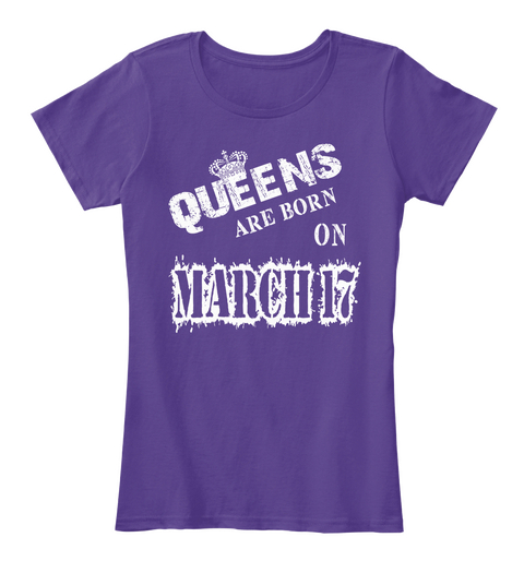 Queens Are Born On March 17 Purple T-Shirt Front