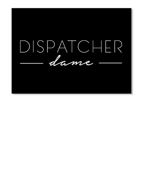Dispatcher Dame Sticker   Black Black T-Shirt Front