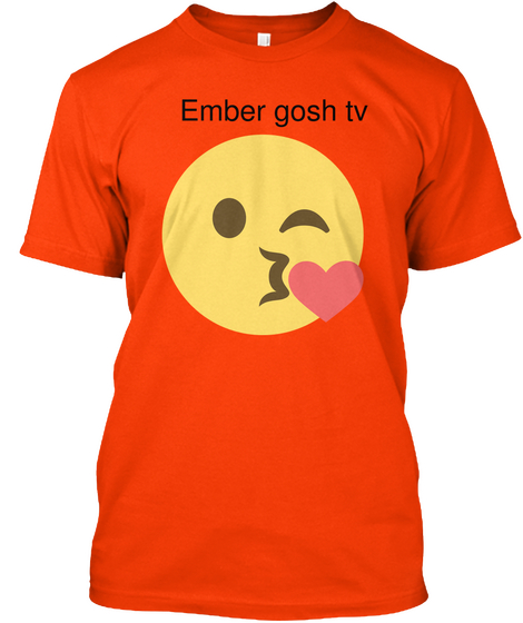 Ember Gosh Tv Orange Kaos Front
