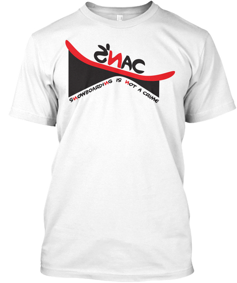 S'nac Snowboarding Is Not A Crime White Camiseta Front