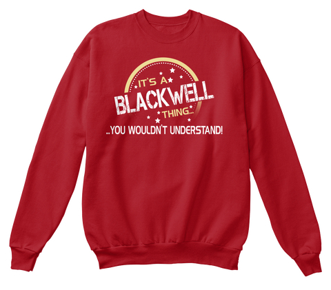 It's A Blackwell... ...Thing You Wouldn't Understand Deep Red  T-Shirt Front